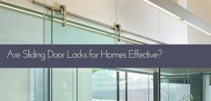 Are Sliding Door Locks for Homes Effective?