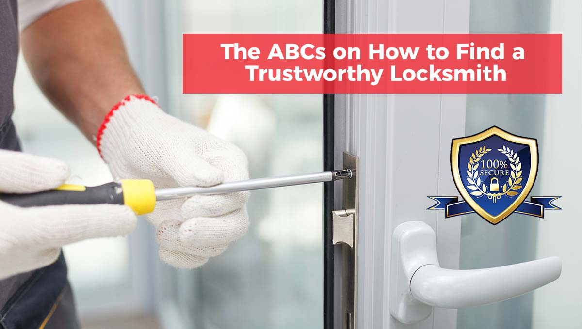 The ABCs on How to Find a Trustworthy Locksmith